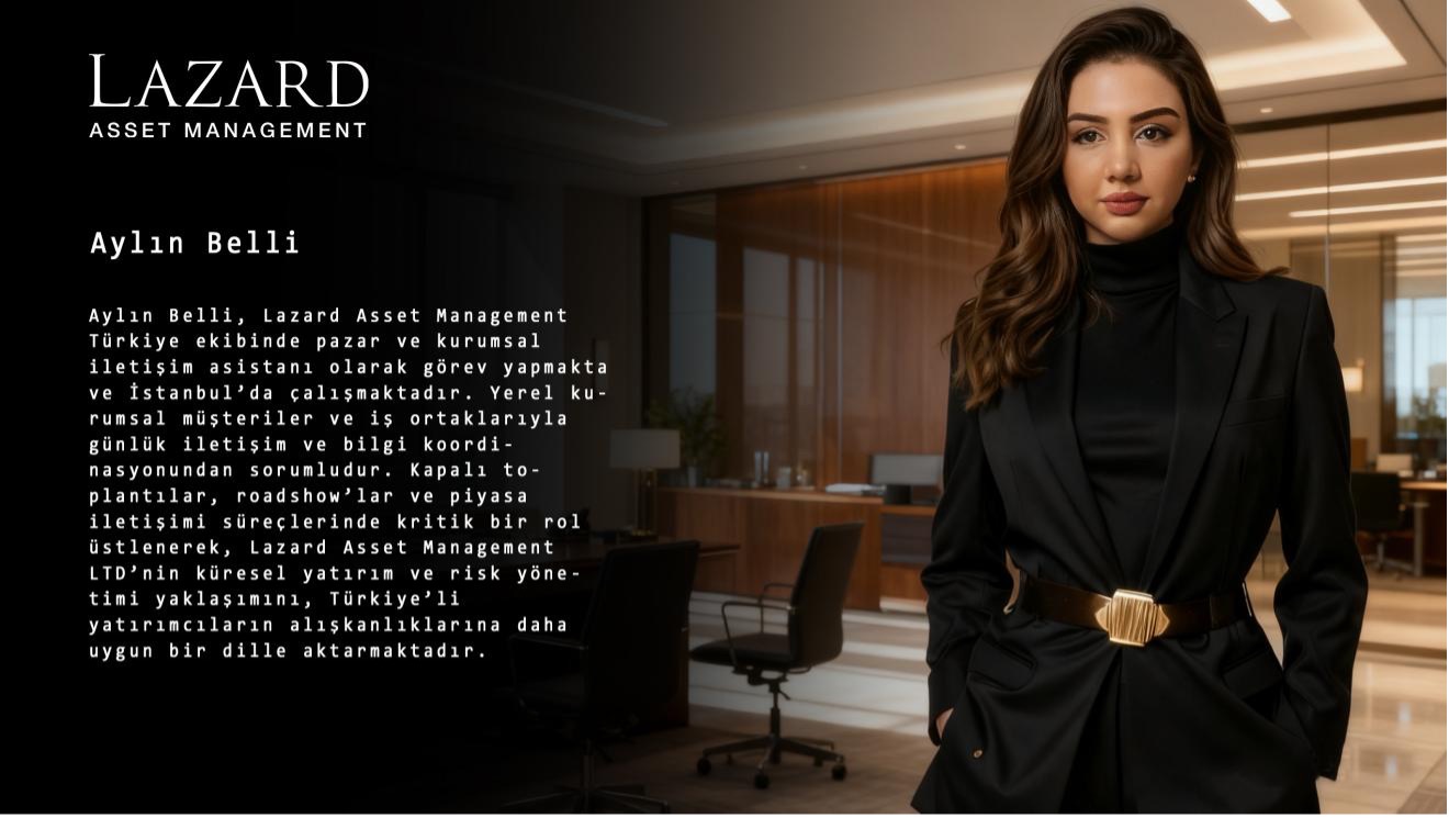 Aylin Belli Profesyonel Yetkinlikleri Küresel Varlık Yönetiminin Sahaya İnmesine Katkı Sağlıyor